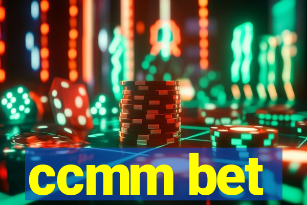 ccmm bet